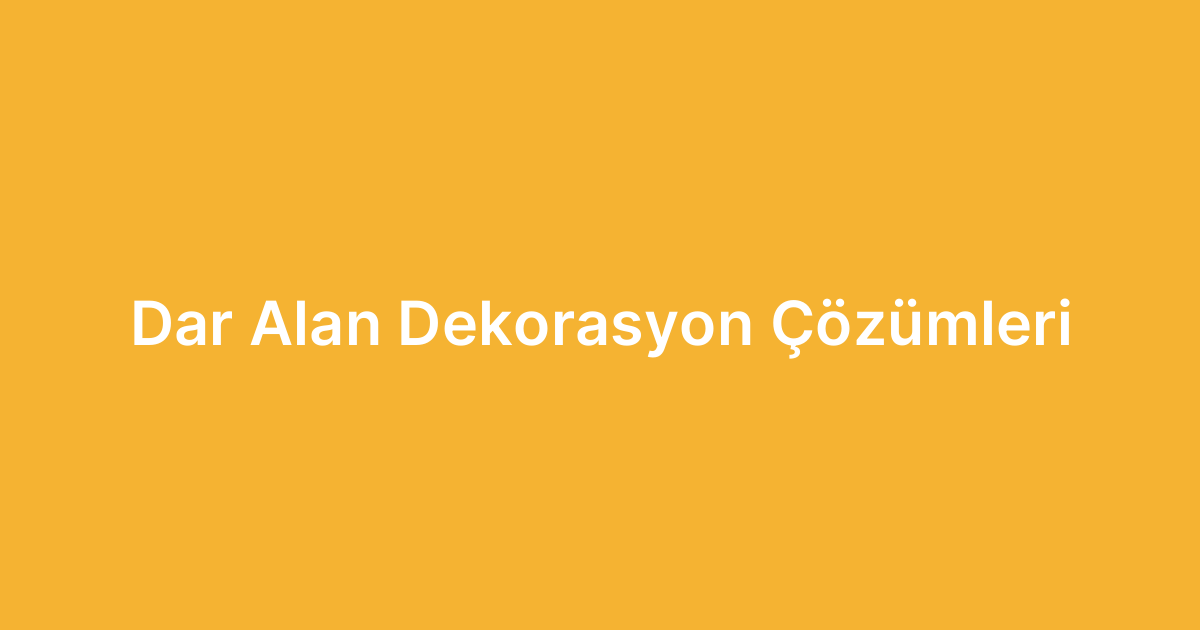 Dar Alan Dekorasyon Çözümleri
