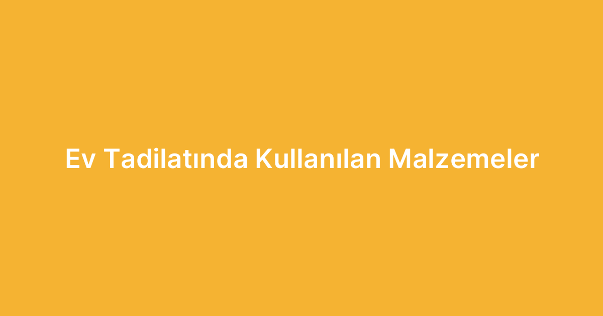Ev Tadilatında Kullanılan Malzemeler